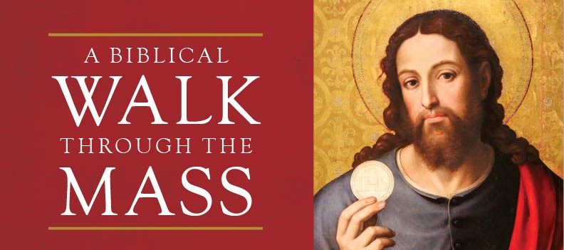 A Biblical Walk Through the Mass